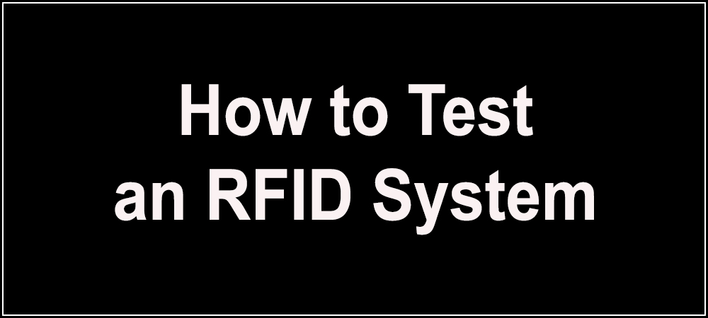 How to Test an RFID System